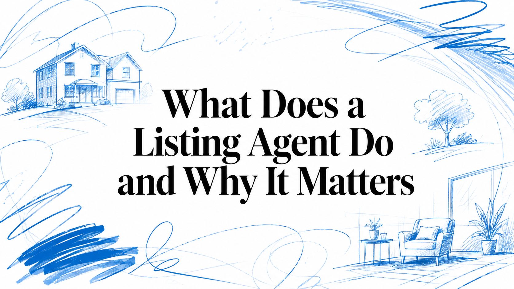What Does a Listing Agent Do and Why It Matters